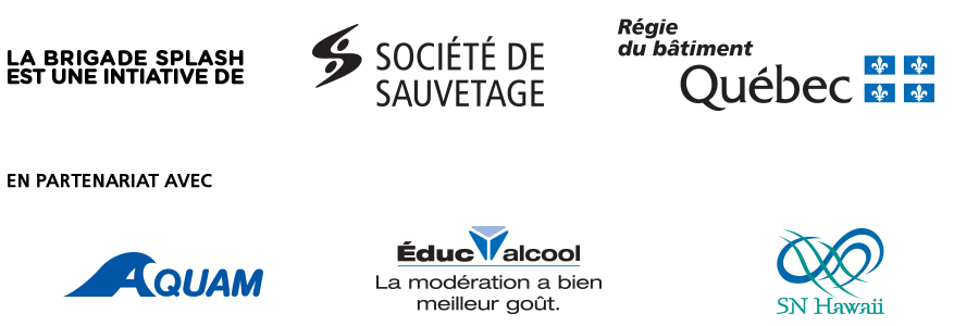 Partenaires de la Brigade Splash - SociÃ©tÃ© de sauvetage, RÃ©gie du bÃ¢timent du QuÃ©bec, Aquam, Ãduc'Alcool, SN Hawaii